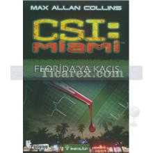 CSI : Miami - Florida'ya Kaçış | Max Allan Collins