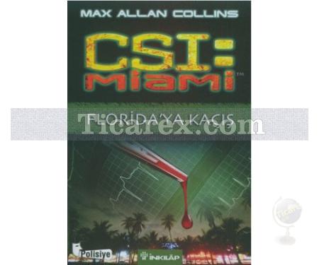 CSI : Miami - Florida'ya Kaçış | Max Allan Collins - Resim 1