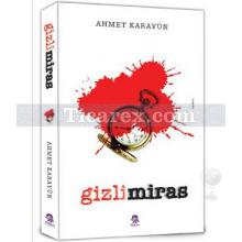 Gizli Miras | Ahmet Karayün