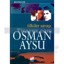 Tilkiler Savaşı | Osman Aysu