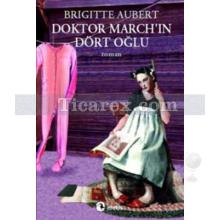 Doktor March'ın Dört Oğlu | Brigitte Aubert