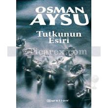 Tutkunun Esiri | Osman Aysu
