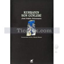 Kurbanın Son Günleri | Jose Pablo Feinmann