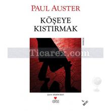 Köşeye Kıstırmak | Paul Auster