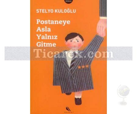Postaneye Asla Yalnız Gitme | Stelyo Kuloğlu - Resim 1