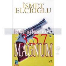 Kod Adı: 3.57 Magnum | İsmet Elçi