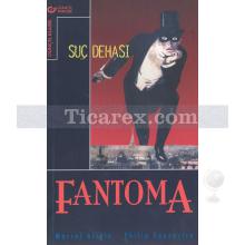 Fantoma 1 - Suç Dehası | Marcel Allain, Pierre Souvestre