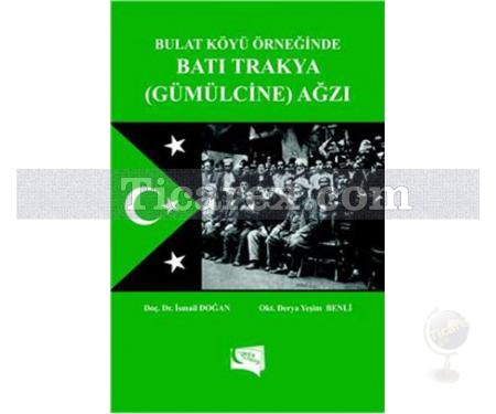 Bulat Köyü Örneğinde Batı Trakya Gümülcine Ağzı | Derya Yeşim Benli, İsmail Doğan - Resim 1