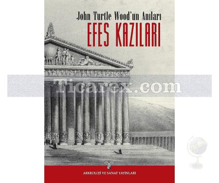 John Turtle Wood'un Anıları - Efes Kazıları | John Turtle Wood - Resim 1