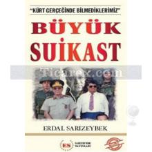 Büyük Suikast | Kürt Gerçeğinde Bilmediklerimiz | Erdal Sarızeybek