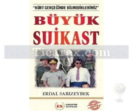 Büyük Suikast | Kürt Gerçeğinde Bilmediklerimiz | Erdal Sarızeybek - Resim 1