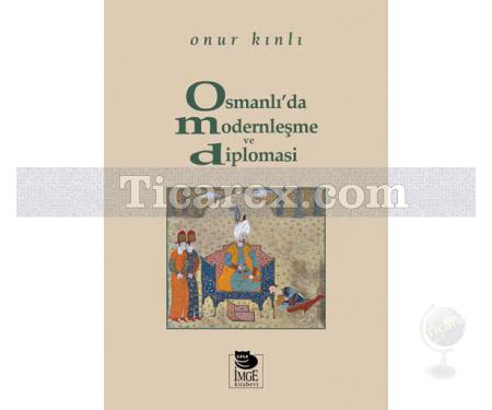 Osmanlı'da Modernleşme ve Diplomasi | Onur Kınlı - Resim 1