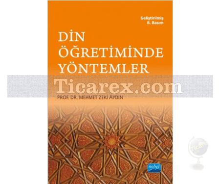 Din Öğretiminde Yöntemler | Mehmet Zeki Aydın - Resim 1