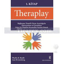 Theraplay 1. Kitap | Phyliss B. Booth, Ann M. Jernberg