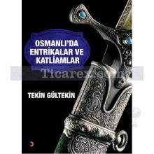 Osmanlı'da Entrikalar ve Katliamlar | Tekin Gültekin