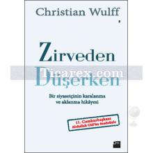 Zirveden Düşerken | Christian Wulff