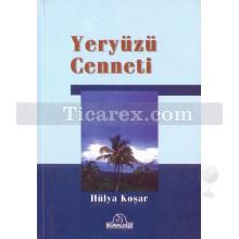 Yeryüzü Cenneti | Hülya Koşar