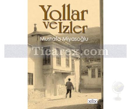 Yollar ve İzler | Mustafa Miyasoğlu - Resim 1