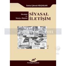 Siyasal İletişim | İdeoloji ve Medya İlişkisi | Emine Çakmak Kılıçaslan