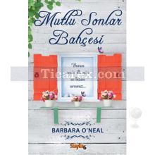 Mutlu Sonlar Bahçesi | Barbara O'Neil