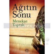 Ağıtın Sonu | Menekşe Toprak