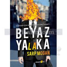 Beyaz Yalaka | Kariyer İçin Hayat Feda Etme Sanatı | Sarp Mogan