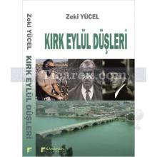 Kırk Eylül Düşleri | Zeki Yücel