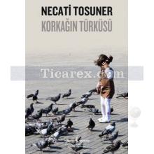 Korkağın Türküsü | Necati Tosuner