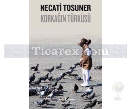 Korkağın Türküsü | Necati Tosuner - Resim 1