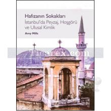 Hafızanın Sokakları İstanbul'da Peyzaj, Hoşgörü ve Ulusal Kimlik | Amy Mills