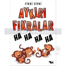 Aykırı Fıkralar | Fikri Sivri