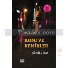 Komi ve Kemikler | Gönül Çolak