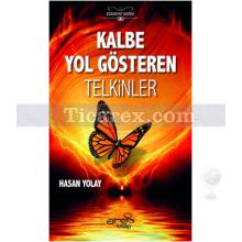 Kalbe Yol Gösteren Telkinler | Hasan Yolay