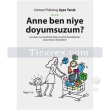 Anne Ben Niye Doyumsuzum? | Ayşe Yanık