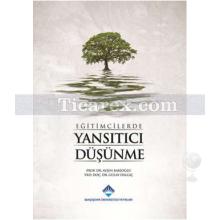 Eğitimcilerde Yansıtıcı Düşünme | Ayşen Bakioğlu, Gülay Dalgıç