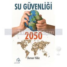 Su Güvenliği 2050 | Dursun Yıldız