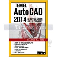Temel AutoCAD 2014 | Gökalp Baykal, Murat Öğütlü