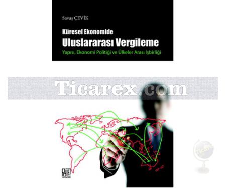 Küresel Ekonomide Uluslararası Vergileme | Savaş Çevik - Resim 1