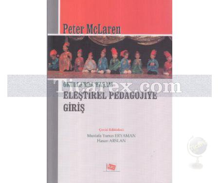 Eleştirel Pedagojiye Giriş | Okullarda Yaşam | Peter McLaren - Resim 1