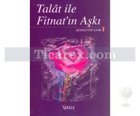Talat ile Fitnat'ın Aşkı | Şemsettin Sami - Resim 1