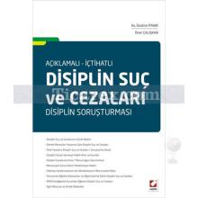 Açıklamalı - İçtihatlı Disiplin Suç ve Cezaları | Disiplin Soruşturması | İbrahim Pınar, Öner Çalışkan