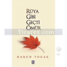 Rüya Gibi Geçti Ömür | Harun Tokak