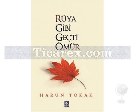 Rüya Gibi Geçti Ömür | Harun Tokak - Resim 1