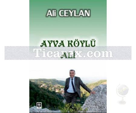 Ayva Köylü Ali | Ali Ceylan - Resim 1