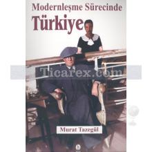 Modernleşme Sürecinde Türkiye | Murat Tazegül