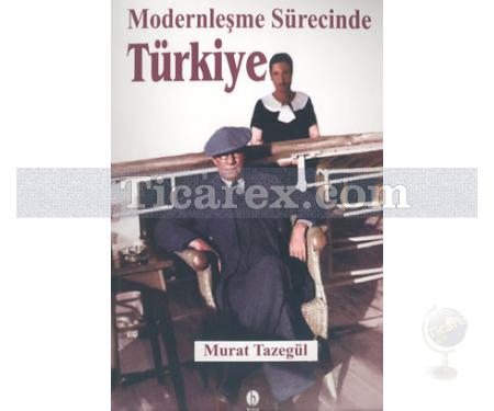 Modernleşme Sürecinde Türkiye | Murat Tazegül - Resim 1