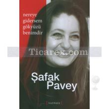 Nereye Gitsem Gökyüzü Benimdir | Şafak Pavey