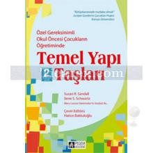 Özel Gereksinimli Okul Öncesi Çocukların Öğretiminde Temel Yapı Taşları - CD'li | Ilene S. Schwartz, Susan R. Sandall