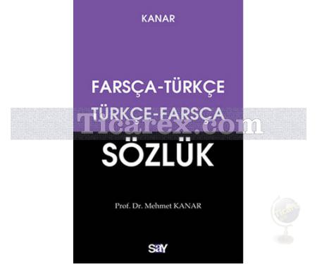 Farsça-Türkçe / Türkçe-Farsça Sözlük | Mehmet Kanar - Resim 1