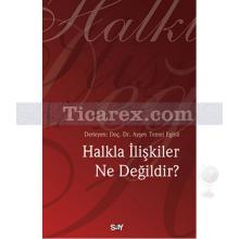 Halkla İlişkiler Ne Değildir? | Levent Çeviker